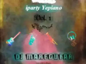 DJ Maregular - Iparty Yepiano Vol. 1 Mix